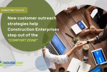 Marketing Talk #5: New customer outreach strategies help Construction Enterprises step out of the “comfort zone”